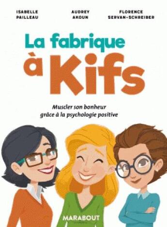 Couverture du livre « La fabrique à kifs » de Franklin Servan-Schreiber aux éditions Marabout