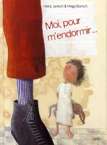 Couverture du livre « Moi, pour m'endormir... » de Helga Bansch et Heinz Janisch aux éditions Belin