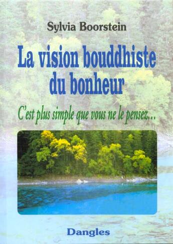 Couverture du livre « La vision bouddhiste du bonheur » de Sylvia Boorstein aux éditions Dangles