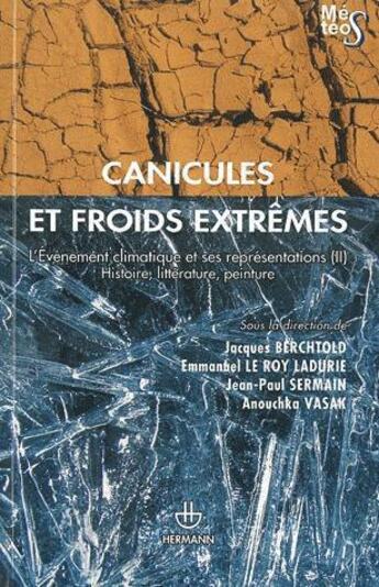 Couverture du livre « Canicules et froids extremes - volume 2. l'evenement climatique et ses representations. histoire, li » de Jacques Berchtold aux éditions Hermann