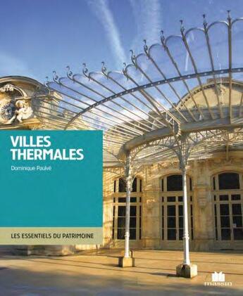 Couverture du livre « Villes thermales » de Dominique Paulve aux éditions Massin