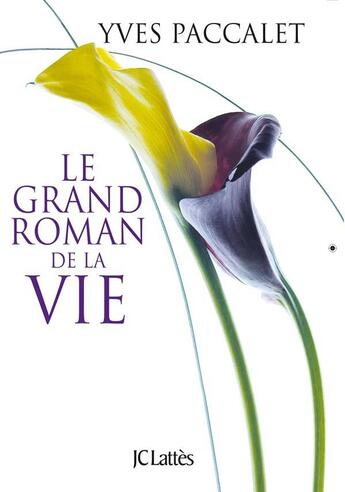 Couverture du livre « Le grand roman de la vie » de Yves Paccalet aux éditions Lattes