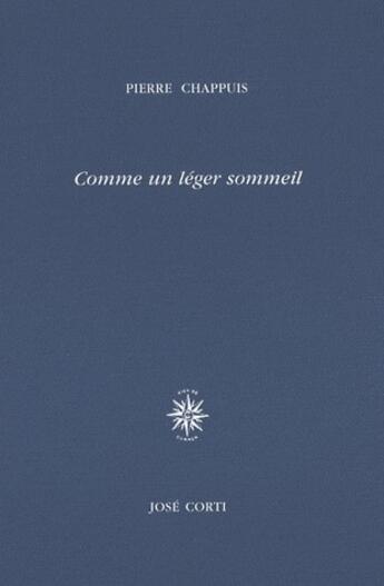 Couverture du livre « Comme un léger sommeil » de Pierre Chappuis aux éditions Corti