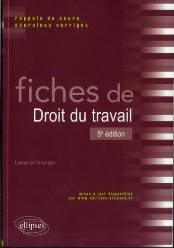 Couverture du livre « Fiches de droit du travail. rappels de cours et exercices corriges. 5e edition » de Laurence Fin-Langer aux éditions Ellipses