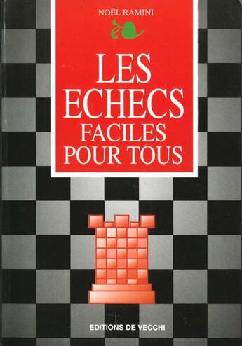 Couverture du livre « Echecs faciles pour tous » de Noel Ramini aux éditions De Vecchi