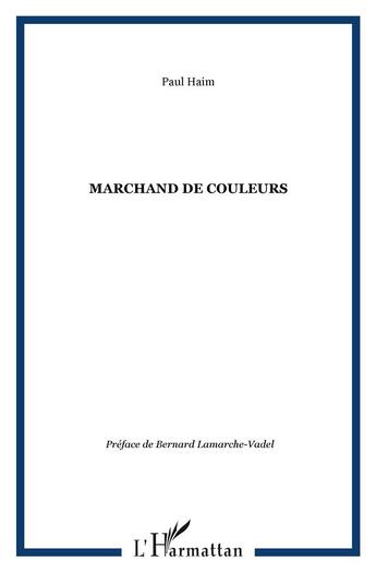 Couverture du livre « Marchand de couleurs » de Paul Haim aux éditions L'harmattan