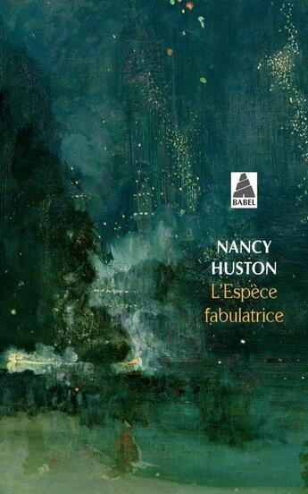 Couverture du livre « L'espèce fabulatrice » de Nancy Huston aux éditions Actes Sud