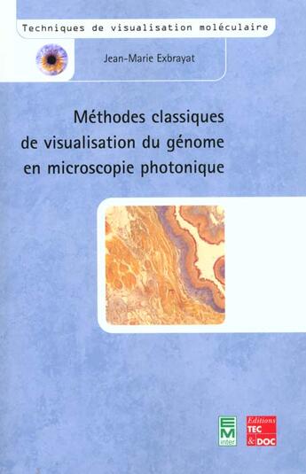 Couverture du livre « Méthodes classiques de visualisation du génome en microscopie photonique » de Jean-Marie Exbrayat aux éditions Tec Et Doc