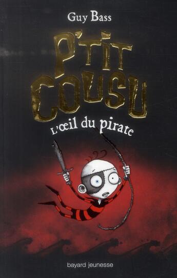 Couverture du livre « P'tit cousu t.2 ; l'oeil du pirate » de Guy Bass et Pete Williamson aux éditions Bayard Jeunesse