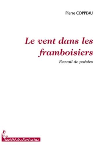 Couverture du livre « Le vent dans les framboisiers » de Pierre Coppeau aux éditions Societe Des Ecrivains