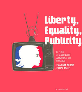 Couverture du livre « Liberty, equality, publicity -anglais- » de Benoit/Scale aux éditions Cherche Midi