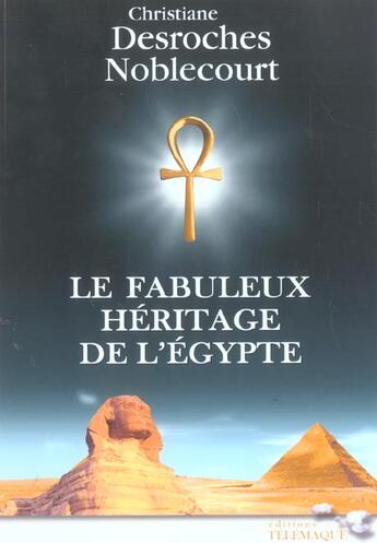 Couverture du livre « Le fabuleux heritage de l'egypte » de Desroches-Noblecourt aux éditions Telemaque