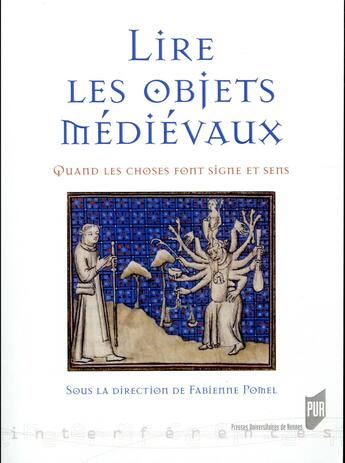 Couverture du livre « Lire les objets médiévaux ; quand les choses font signe et sens » de Fabienne Pomel aux éditions Pu De Rennes