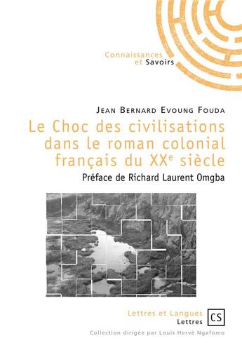 Couverture du livre « Le choc des civilisations dans le roman colonial français du XXe siècle » de Jean Bernard Evoung Fouda aux éditions Connaissances Et Savoirs