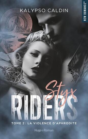 Couverture du livre « Styx riders Tome 2 : la violence d'Aphrodite » de Kalypso Caldin aux éditions Hugo Roman