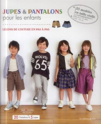 Couverture du livre « Jupes et pantalons pour les enfants ; leçons de couture en pas à pas ; 25 modèles en taille réelle ; de 4 à 12 ans (100-150 cm) » de  aux éditions De Saxe