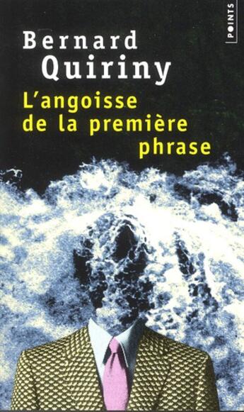 Couverture du livre « L'angoisse de la première phrase » de Bernard Quiriny aux éditions Points