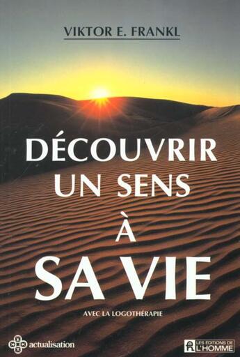 Couverture du livre « Decouvrir un sens a sa vie » de Viktor Emil Frankl aux éditions Le Jour