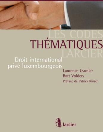 Couverture du livre « Droit international privé Luxembourgeois » de Usunier/Kinsch/Volde aux éditions Larcier