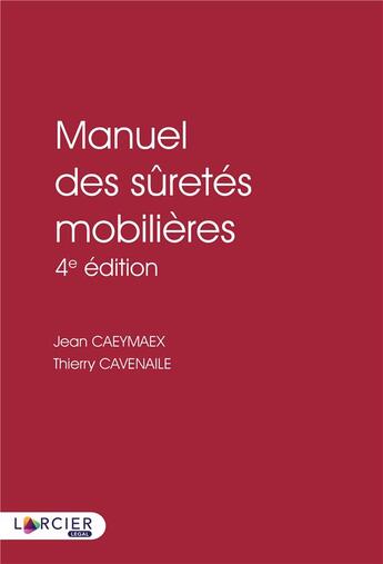 Couverture du livre « Manuel des suretes mobilieres » de Caeymaex/Cavenaile aux éditions Larcier