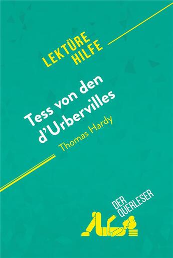 Couverture du livre « Tess von den d'Urbervilles von Thomas Hardy (LektÃ¼rehilfe) : Detaillierte Zusammenfassung, Personenanalyse und Interpretation » de Der Querleser aux éditions Derquerleser.de