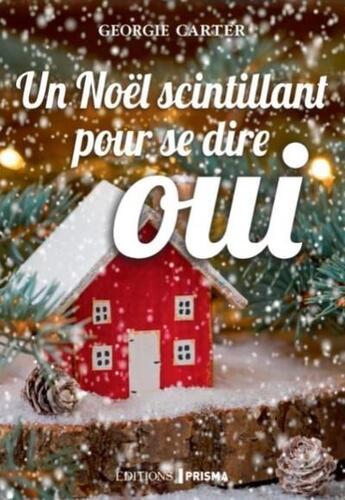 Couverture du livre « Un Noël scintillant pour se dire oui » de Georgie Carter aux éditions Prisma