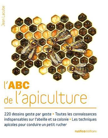 Couverture du livre « L'ABC de l'apiculture » de Jean Lacube aux éditions Rustica