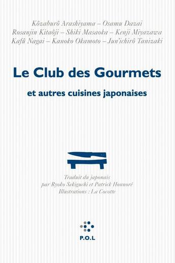 Couverture du livre « Le club des gourmets et autres cuisines japonaises » de Ryoko Sekiguchi aux éditions P.o.l