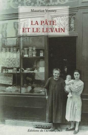 Couverture du livre « La pâte et le levain » de Maurice Voutey aux éditions Armancon