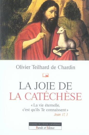 Couverture du livre « La joie de la catéchèse » de Teilhard De O aux éditions Parole Et Silence