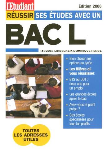 Couverture du livre « Réussir ses études avec un bac l (edition 2006) » de Jacques Lindecker et Dominique Perez aux éditions L'etudiant