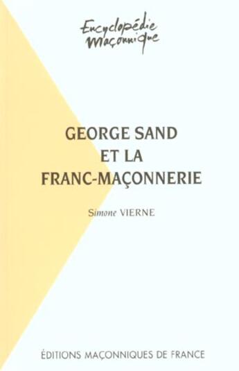 Couverture du livre « George Sand Et La Franc-Maconnerie » de Simone Vierne aux éditions Edimaf