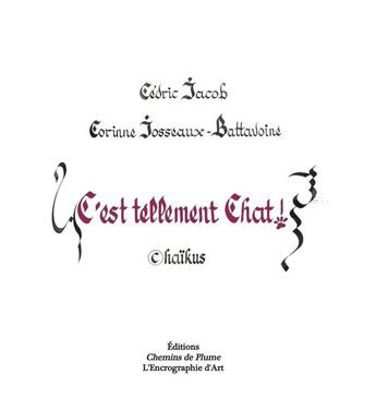 Couverture du livre « C'est tellement chat ! chaikus » de Jacob aux éditions Chemins De Plume