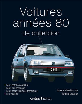 Couverture du livre « Voitures des années 80 de collection » de Patrick Lesueur aux éditions Epa