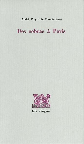 Couverture du livre « Des cobras à Paris » de Mandiargues Andre Pi aux éditions Fata Morgana
