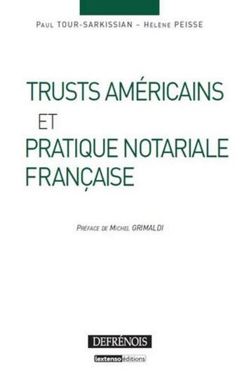 Couverture du livre « Trusts américains et pratique notariale française » de Helene Peisse et Paul Tour-Sarkissian aux éditions Defrenois