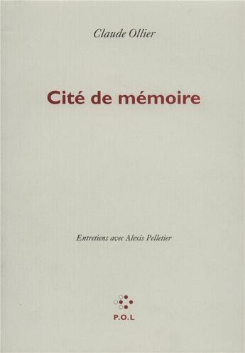 Couverture du livre « Cité de mémoire ; entretiens avec Alexis Pelletier » de Claude Ollier aux éditions P.o.l