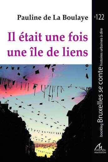 Couverture du livre « Il était une fois une île de liens » de Pauline De La Boulaye aux éditions Maelstrom