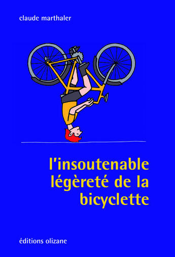 Couverture du livre « L'insoutenable légèreté de la bicyclette » de Claude Marthaler aux éditions Olizane