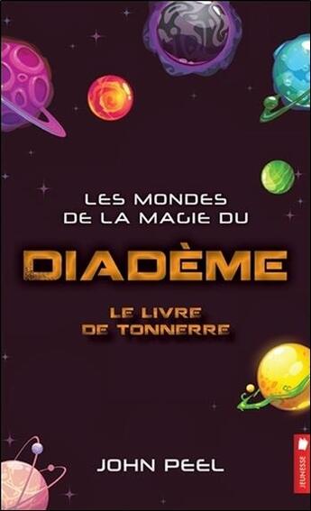 Couverture du livre « Les mondes de la magie du diadème t.4 ; le livre de tonnerre » de John Peel aux éditions Pochette Inc