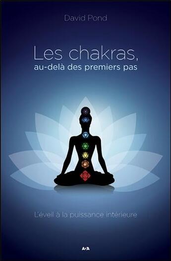 Couverture du livre « Les chakras, au-delà des premiers pas ; l'éveil à la puissance intérieure » de David Pond aux éditions Ada