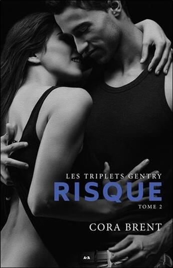 Couverture du livre « Les triplets Gentry t.2 ; risque » de Cora Brent aux éditions Ada