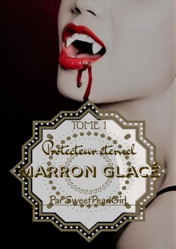 Couverture du livre « Marron Glacé - Tome 1 » de Pearl Girl Sweet aux éditions Thebookedition.com