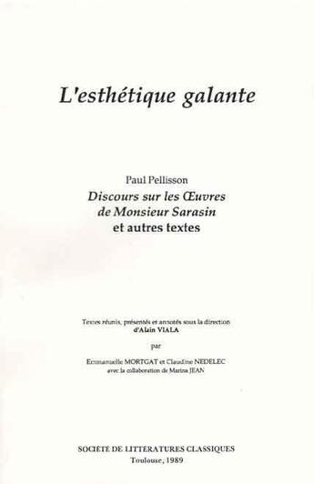 Couverture du livre « L'esthétique galante ; discours sur les oeuvres de Monsieur Sarasin et autres textes » de Paul Pellisson aux éditions Slc