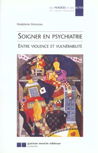 Couverture du livre « Soigner en psychiatrie - entre violence et vulnerabilite » de Monceau Madeleine aux éditions Gaetan Morin