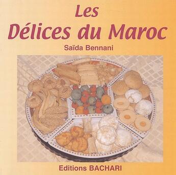 Couverture du livre « Les délices du Maroc » de Saida Bennani aux éditions Bachari