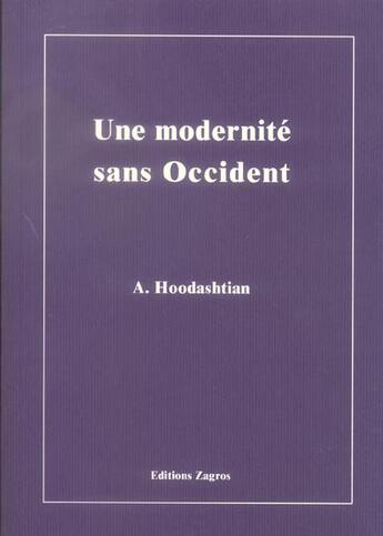 Couverture du livre « Une modernite sans occident » de Ata Hoodashtian aux éditions Zagros