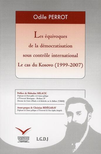 Couverture du livre « Les équivoques de la construction volontariste de la démocratie au Kossovo » de Odile Perrot aux éditions Institut Universitaire Varenne