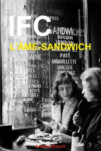 Couverture du livre « IFC, l'âme-sandwich » de Arseine Brauch aux éditions Lulu