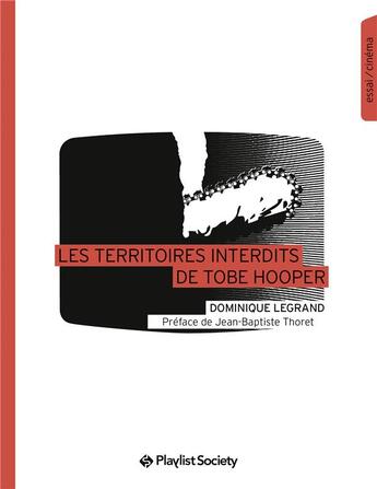 Couverture du livre « Les territoires interdits de Tobe Hooper » de Dominique Legrand aux éditions Playlist Society